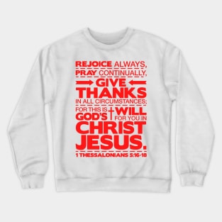 1 Thessalonians 5:16-18 Rejoice Always Crewneck Sweatshirt